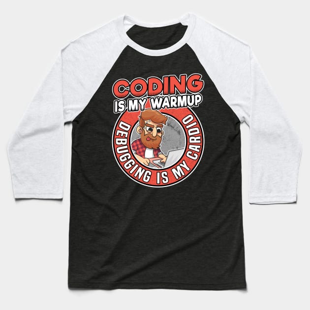 Coding & Debugging Funny Programmer Coder Nerd Baseball T-Shirt by Kuehni